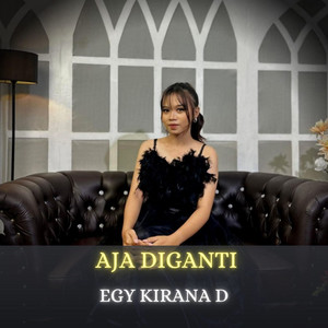 Egy Kirana D - AJA DIGANTI