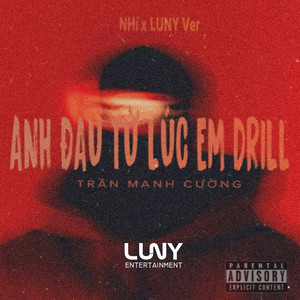 Tran Manh Cuong - Anh Đau Từ Lúc Em Drill (NHí x LUNY Ver)
