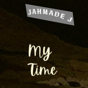 My time. by Jahmade J.