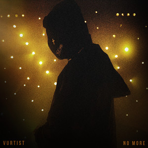 NO MORE by Vurtist