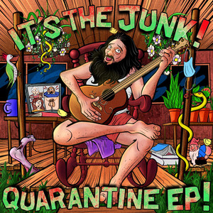 IT'S THE JUNK! QUARANTINE EP!