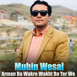 Mubin Wesal - Janana Zar Kali Ta Rosha
