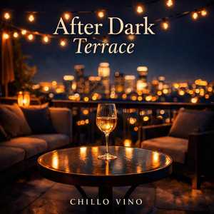 After Dark Terrace by Chillo Vino