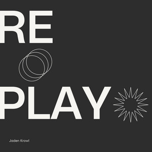 Replay by Jaden Krowl
