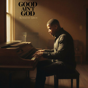 Good Ain't God by Kenneth Grice