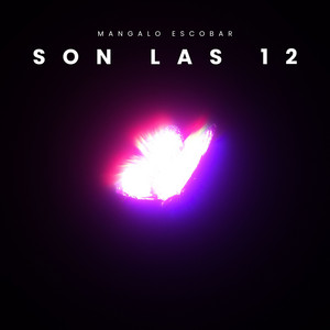 SON LAS 12 by Mangalo Escobar