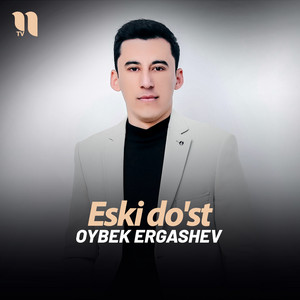 Oybek Ergashev - Eski do'st
