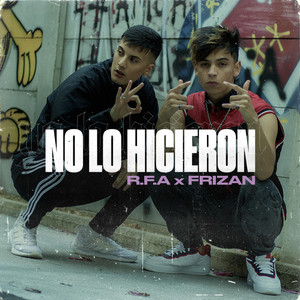 No lo hicieron by R.f.a, Frizan