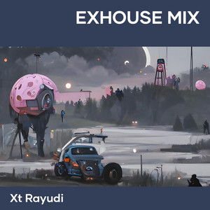 XT Rayudi - Exhouse Mix