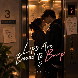 Lips Are Bound to Bump by STARFIND
