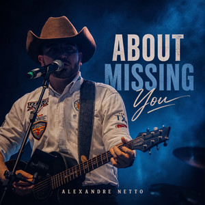 About Missing You by Alexandre Netto