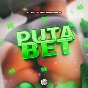 Puta Bet by DJ CILAD4, Dj Daniel Neres, Itamar Mc