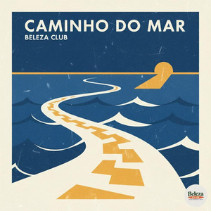 Caminho do mar by Beleza Club