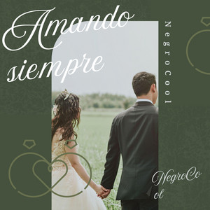 Amando siempre by NegroCool