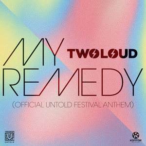My Remedy - Official Untold Festival Anthem; O. Mix by twoloud