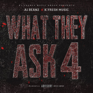What they ask 4 by A1 Beanz, K Fresh Music