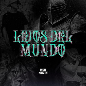 Lejos del Mundo by Lyon Knigth
