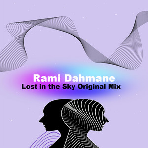 Lost in the Sky - Original Mix by Rami Dahmane