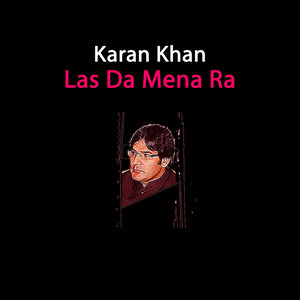 Karan Khan - Las Da Mena Ra