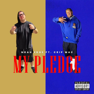 My Pledge by Noah Edge, Crip Mac