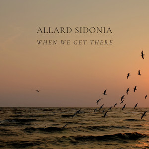 When We Get There by Allard Sidonia