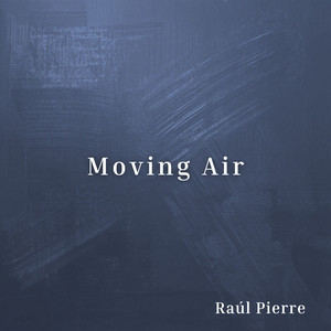 Moving Air by Raúl Pierre