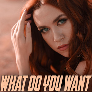 Обкладинка: What Do You Want