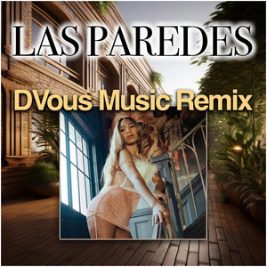 Las Paredes - DVous Music Remix by Natalis, DVous Music