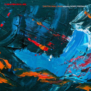 This Too Shall Pass by Funkwrench Blues, Denny Freeman