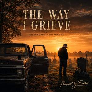 THE WAY I GRIEVE by Fracker