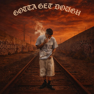 Gotta Get Dough by GrimeyBadazz