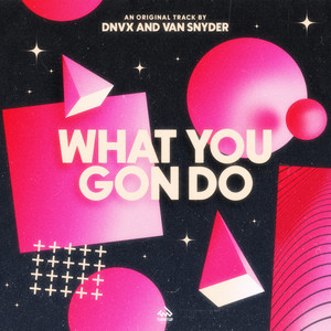 Обкладинка: What You Gon Do