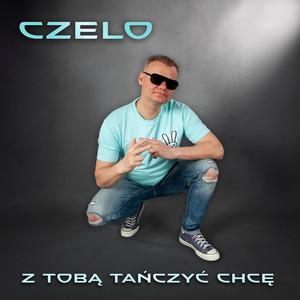 Z tobą tańczyć chcę by Czelo