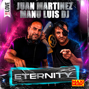 Eternity by Juan Martinez, Manu Luis Dj