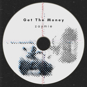 Get The Money by zaymie