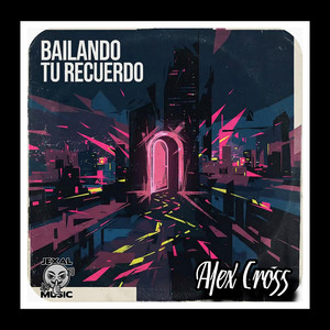 Bailando Tu Recuerdo by Alex Cross