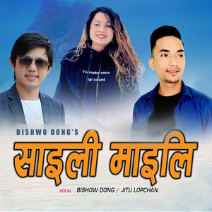 Bishwo Dong - Saili Maili (feat. Jitu Lopchan)