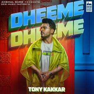 Tony Kakkar - Dheeme Dheeme