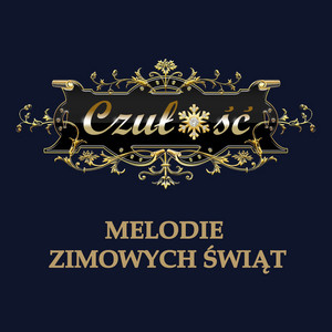 CZUŁOŚĆ - Melodie Zimowych Świąt