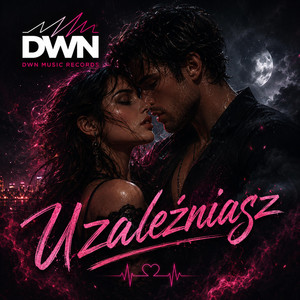 Uzależniasz by DWN