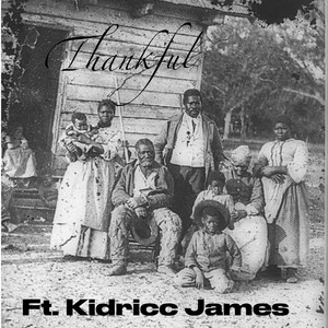 Thankful by Redimade, Kidricc James