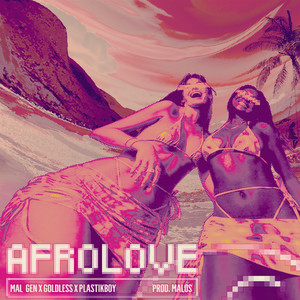 AfroLove by Plastikboy, Goldless, Mal Gen