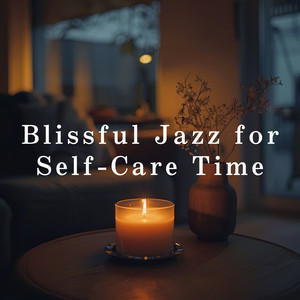 Blissful Jazz for Self-Care Time