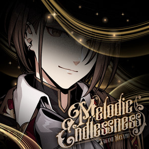 Melodic Endlessness by 加賀美ハヤト