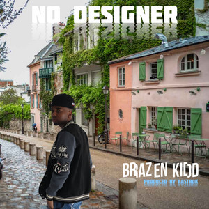 No Designer by Brazen Kidd