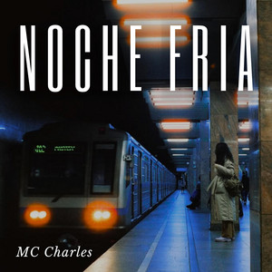Noche Fria by MC Charles, Kilmer Anderson Villar Ambicho