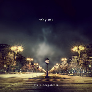 Why Me by Mats Bergström