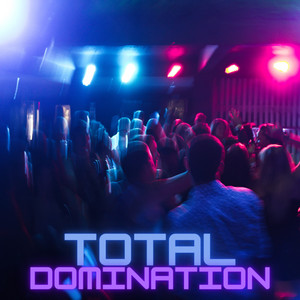 Total Domination by Lit cashy, Redfoo, DJ Fire House