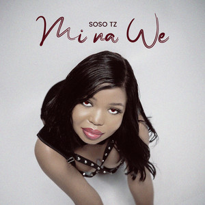 Soso Tz - Mi Na We
