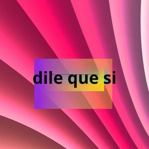 dile que si by verdadero malo